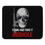 Come and Take it Asshole Mouse Pad - Libertarian Country