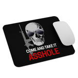 Come and Take it Asshole Mouse Pad - Libertarian Country