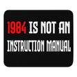 1984 is Not an Instruction Manual Mouse Pad by Libertarian Country