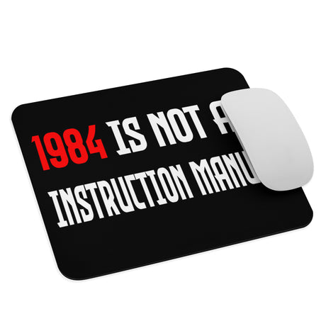 1984 Is Not an Instruction Manual Mouse Pad - Libertarian Country