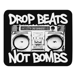 Drop Beats Not Bombs Mouse Pad by Libertarian Country