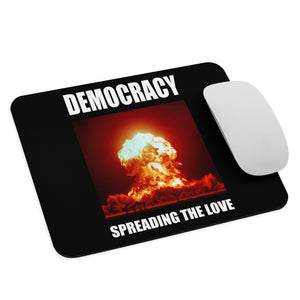 Democracy Spreading the Love Mouse Pad - Libertarian Country