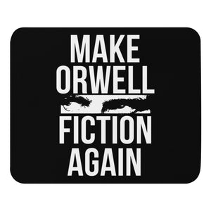 Make Orwell Fiction Again Mouse Pad by Libertarian Country