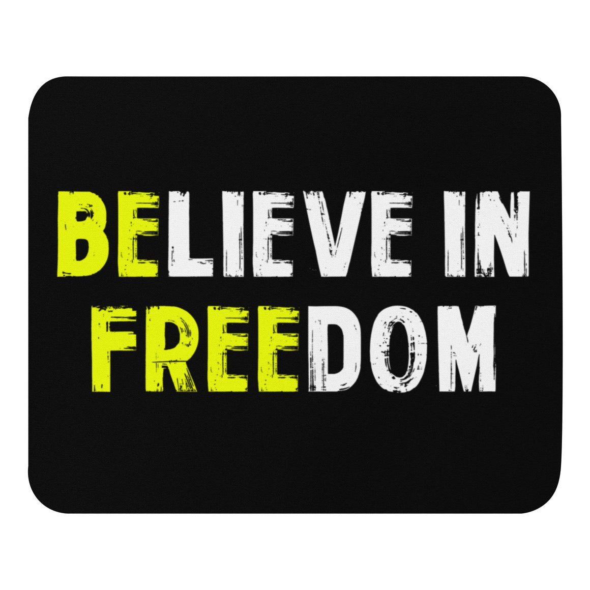 Believe in Freedom Mouse Pad