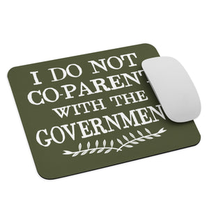 I Do Not Co-Parent With The Government Mouse Pad - Libertarian Country