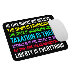 In This House We Believe Libertarian Version Mouse Pad - Libertarian Country