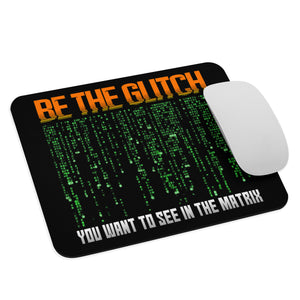 Be The Glitch Mouse Pad - Libertarian Country