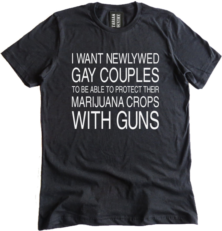 Newlywed Gay Couples Marijuana Guns Shirt by Libertarian Country
