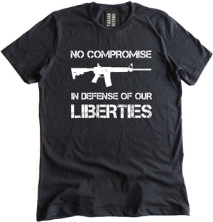 No Compromise in Defense of Our Liberties Shirt by Libertarian Country