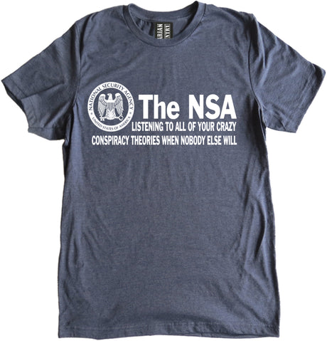 The NSA Crazy Conspiracy Theories Shirt by Libertarian Country