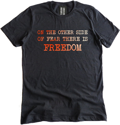 On The Other Side of Fear is Freedom Shirt by Libertarian Country