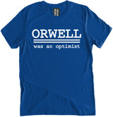 Orwell Was An Optimist Shirt by Libertarian Country