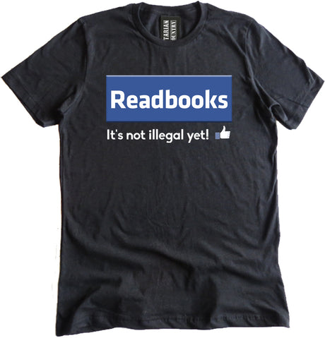 Read Books It's Not Illegal Yet Shirt by Libertarian Country