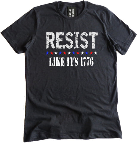 Resist Like It's 1776 Shirt by Libertarian Country