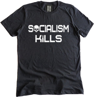Socialism Kills Shirt by Libertarian Country