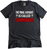 The Final Variant is Called Communism Shirt by Libertarian Country