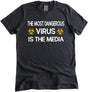 The Most Dangerous Virus is The Media Shirt by Libertarian Country
