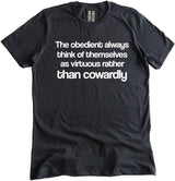 The Obedient Are Cowardly Shirt by Libertarian Country