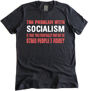 The Problem With Socialism Shirt by Libertarian Country