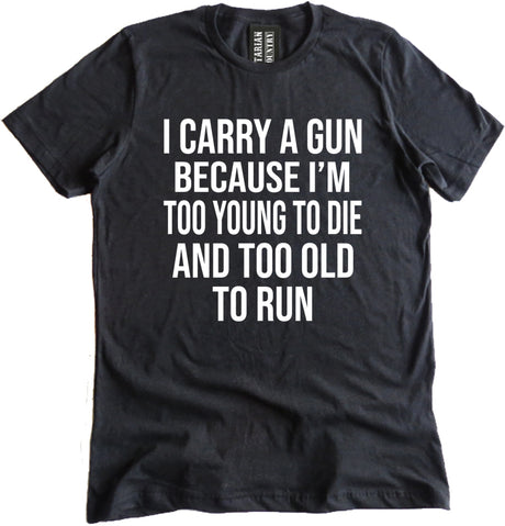 Too Old To Run Gun Shirt