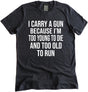 Too Old To Run Gun Shirt