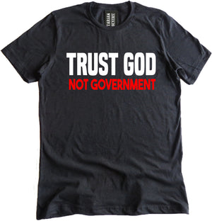 Trust God Not Government Shirt by Libertarian Country