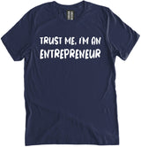 Trust Me I'm an Entrepreneur Shirt by Libertarian Country