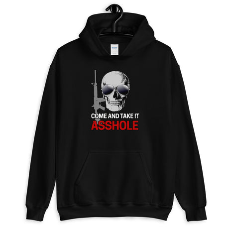 Come and Take it Asshole Hoodie - Libertarian Country