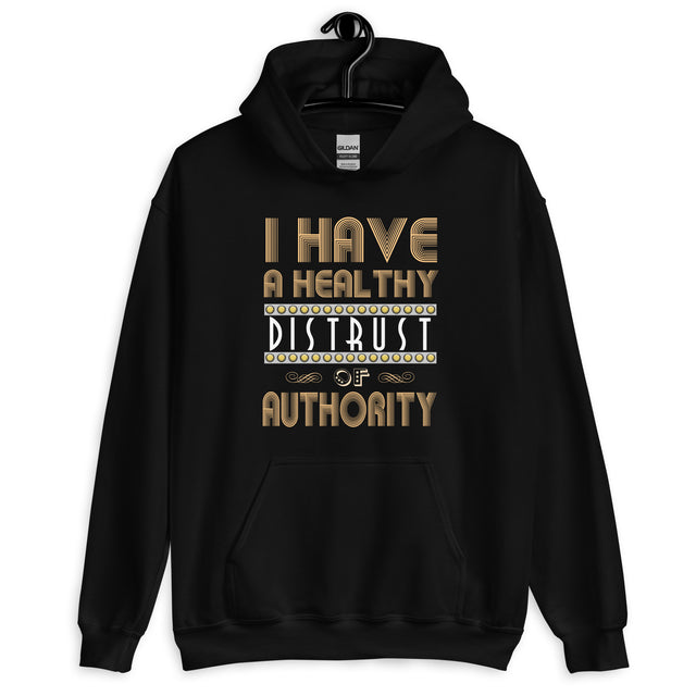 I Have a Healthy Distrust of Authority Hoodie - Libertarian Country