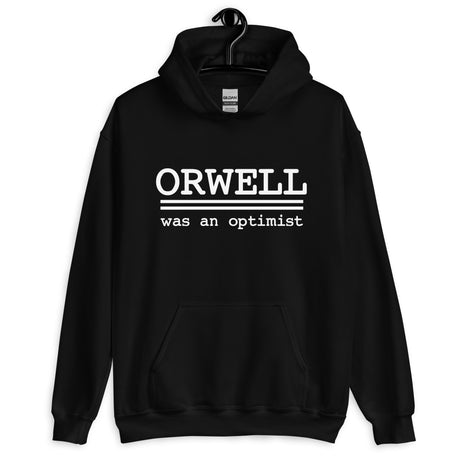 Orwell Was an Optimist Hoodie - Libertarian Country