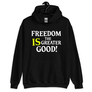Freedom is The Greater Good Hoodie