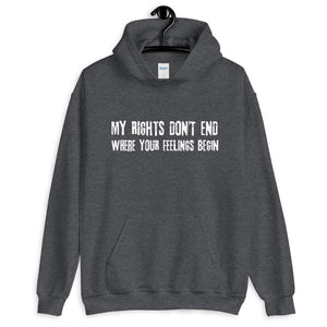My Rights Don't End Where My Feelings Begin Hoodie - Libertarian Country