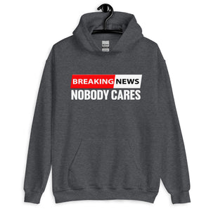 Breaking News Nobody Cares Hoodie - Libertarian Country