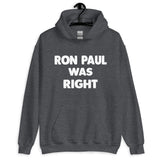 Ron Paul Was Right Hoodie - Libertarian Country