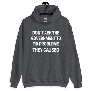 Don't Ask The Government Hoodie - Libertarian Country
