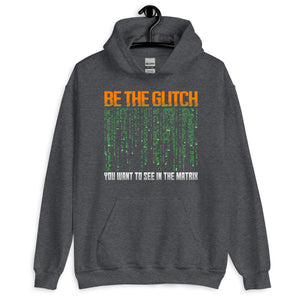 Be The Glitch Hoodie - Libertarian Country