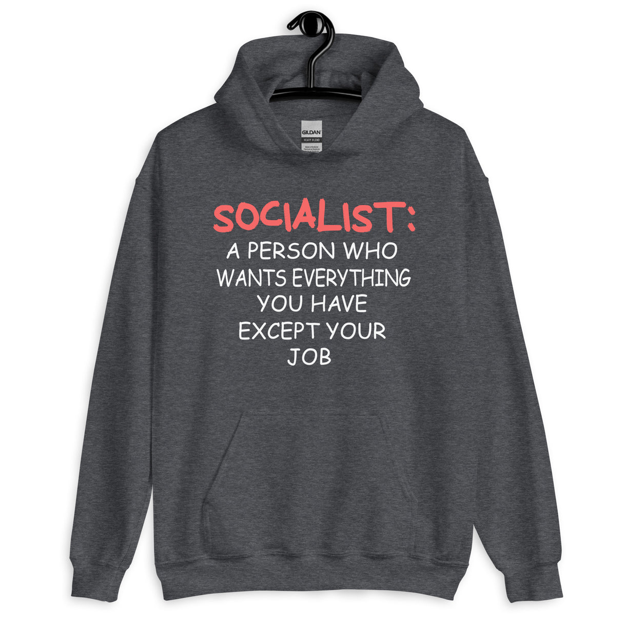 Socialist Wants Everything Except Your Job Hoodie - Libertarian Country