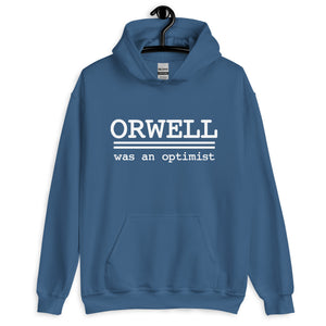 Orwell Was an Optimist Hoodie