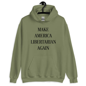 Make America Libertarian Again Hoodie - Libertarian Country