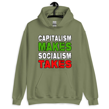 Capitalism Makes Socialism Takes Hoodie - Libertarian Country