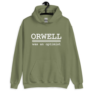 Orwell Was an Optimist Hoodie - Libertarian Country