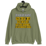 I'm Already Against The Next War Hoodie - Libertarian Country