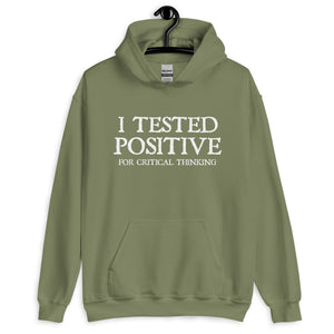 I Tested Positive for Critical Thinking Hoodie - Libertarian Country