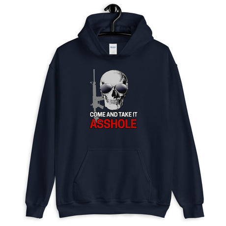 Come and Take it Asshole Hoodie - Libertarian Country