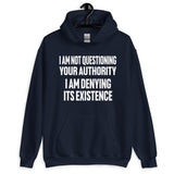 I Deny Your Authority Hoodie - Libertarian Country