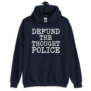 Defund The Thought Police Hoodie - Libertarian Country