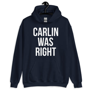 Carlin Was Right Hoodie - Libertarian Country