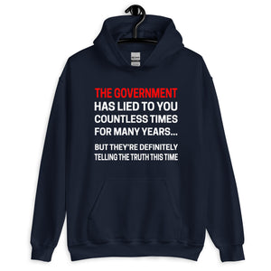 The Government Has Lied To You Hoodie - Libertarian Country