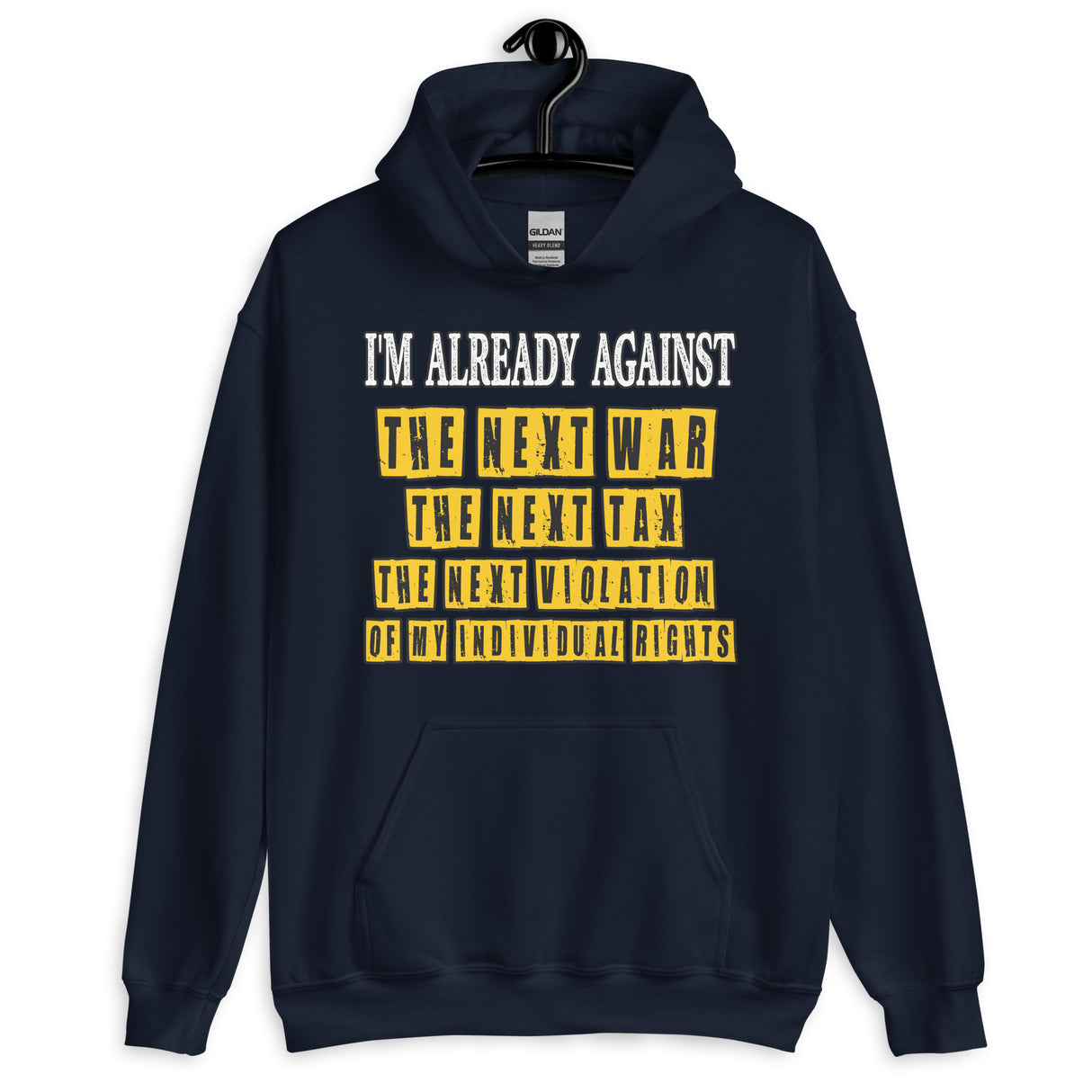 I'm Already Against The Next War Hoodie - Libertarian Country