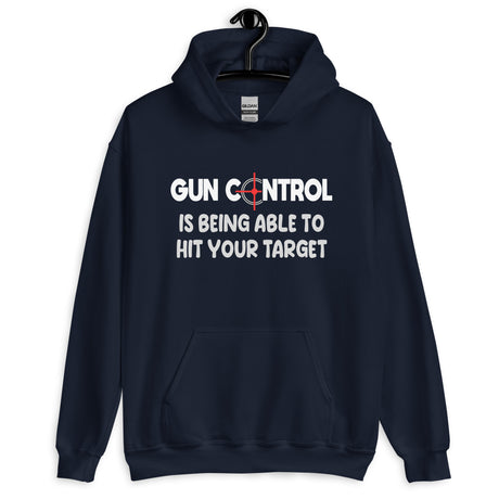 Gun Control Is Being Able To Hit Your Target Hoodie - Libertarian Country